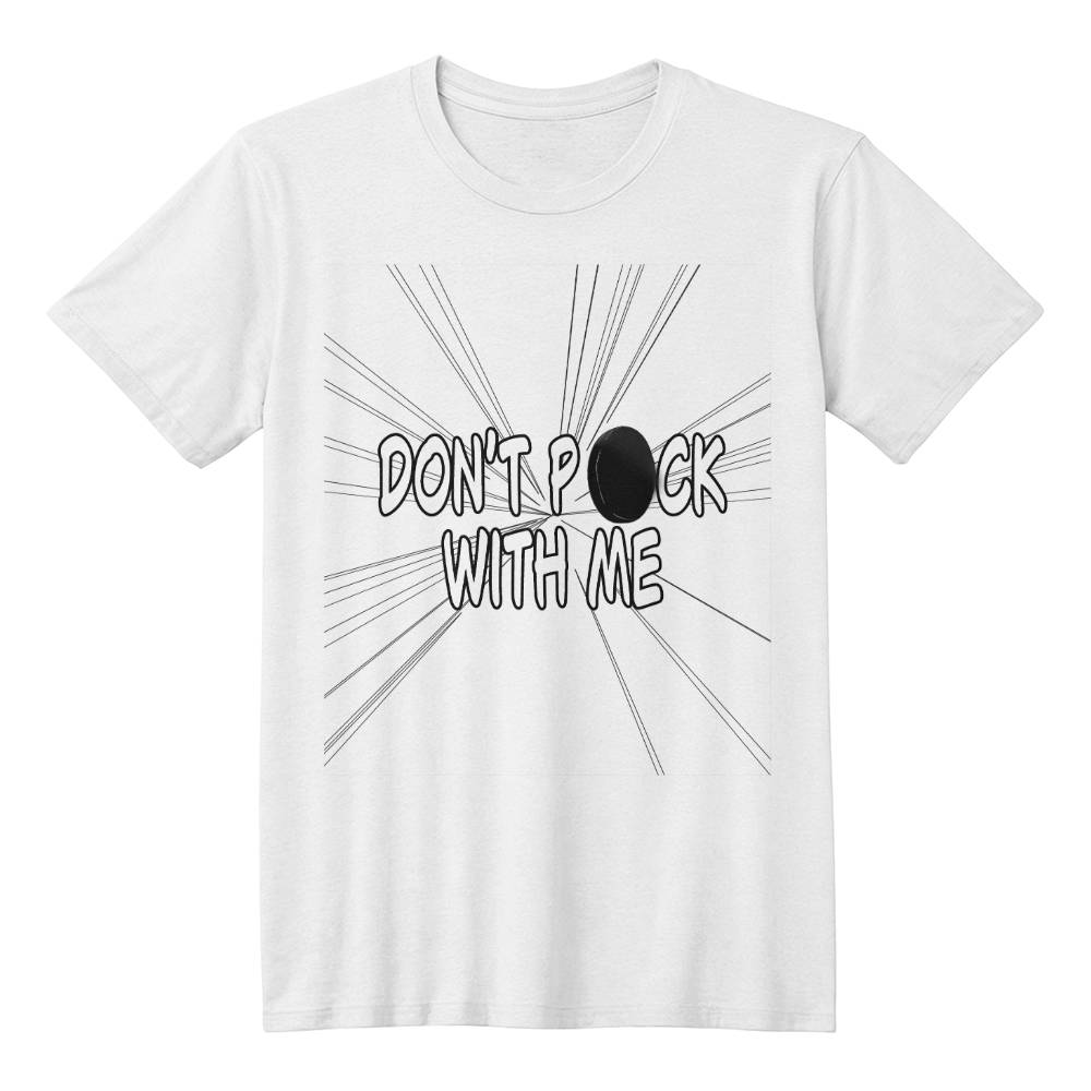 T-Shirt: Hockey Attitude…Don’t Puck with Me