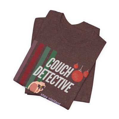 T-shirt: Couch Detective | Stay Vigilant | Holiday Edition