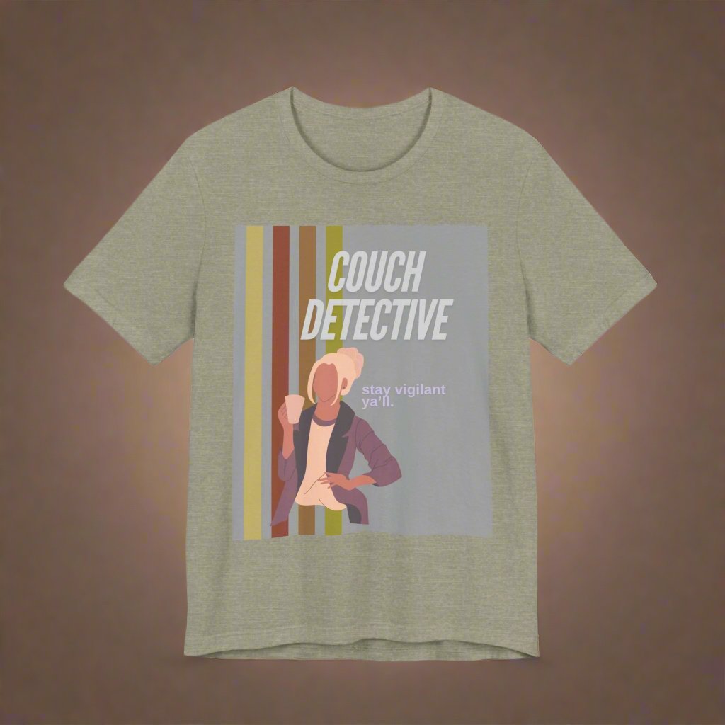 T-Shirt: Couch Detective | Stay Vigilant Y'all