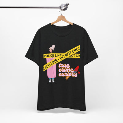 T-Shirt: True Crime Curious