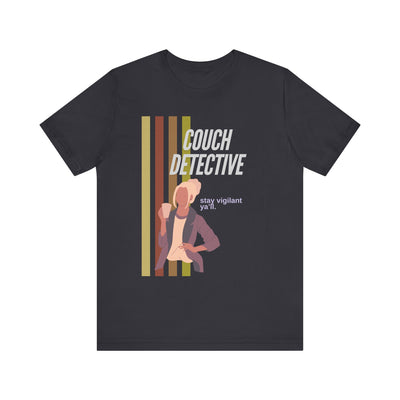 T-shirt: Couch Detective | Stay Vigilant | Unisex