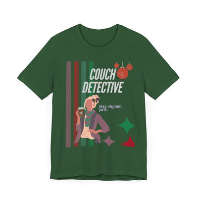 T-shirt: Couch Detective | Stay Vigilant | Holiday Edition