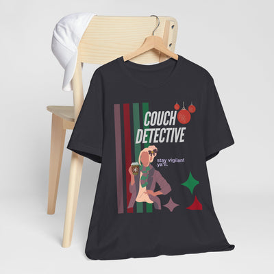 T-shirt: Couch Detective | Stay Vigilant | Holiday Edition