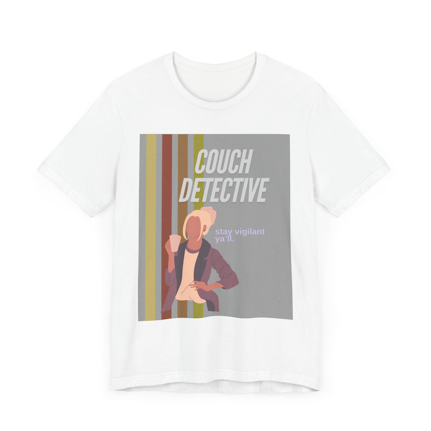T-Shirt: Couch Detective | Stay Vigilant Y'all