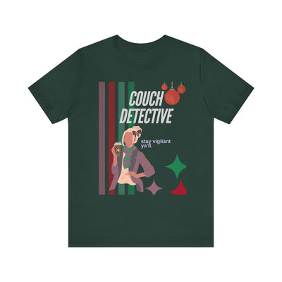 T-shirt: Couch Detective | Stay Vigilant | Holiday Edition
