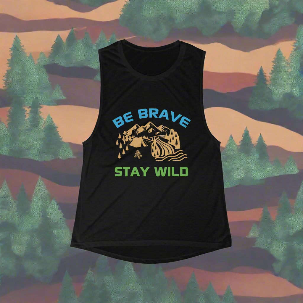 Tank Top:  'Be Brave Stay Wild' Adventure Flowy Tank