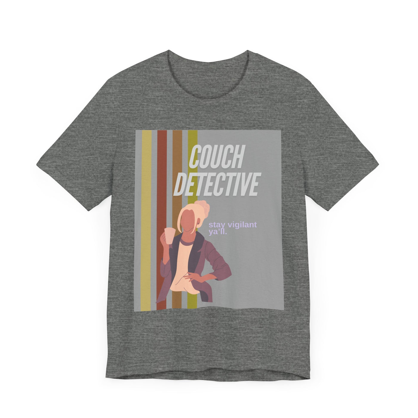 T-Shirt: Couch Detective | Stay Vigilant Y'all