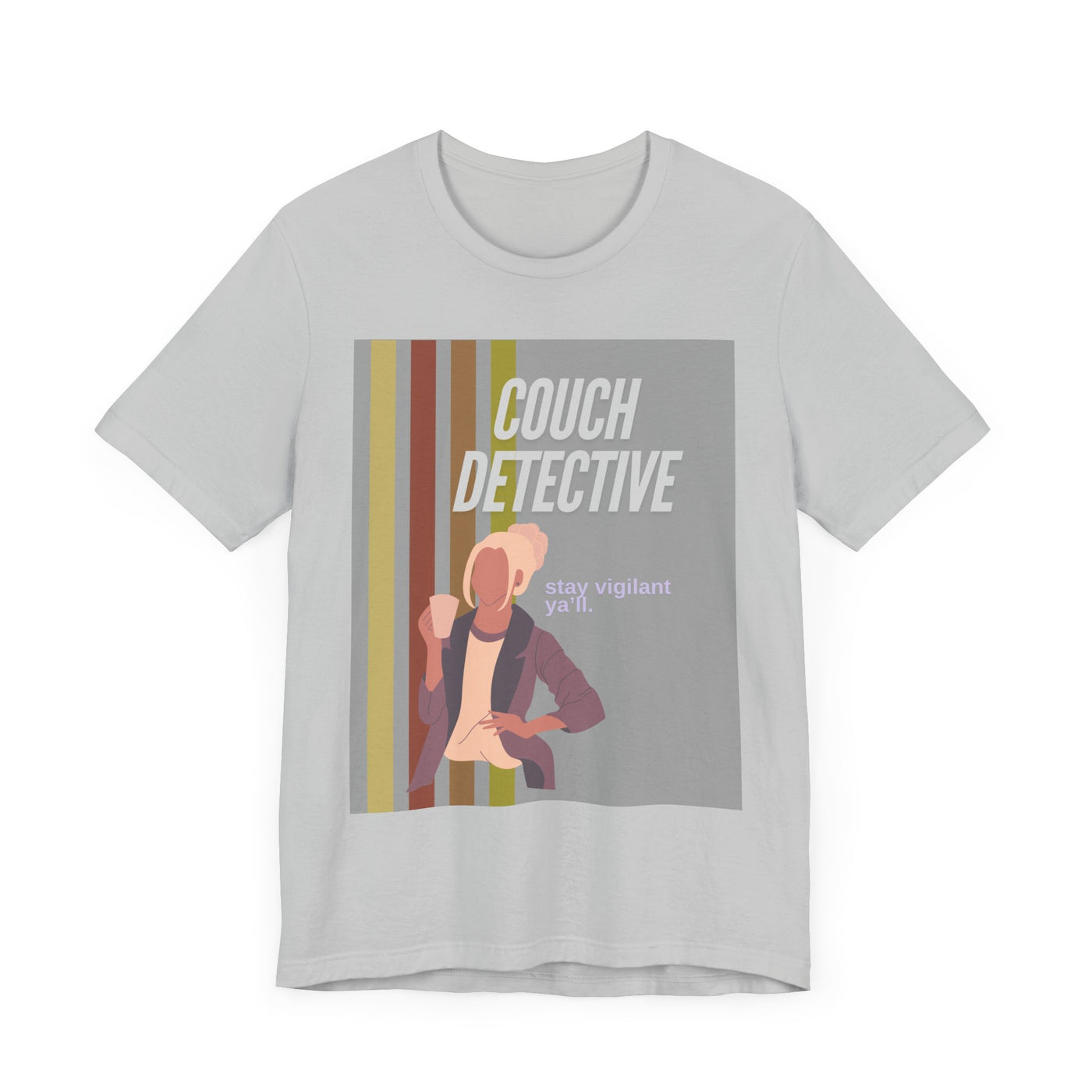 T-Shirt: Couch Detective | Stay Vigilant Y'all