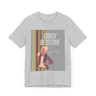 T-Shirt: Couch Detective | Stay Vigilant Y'all