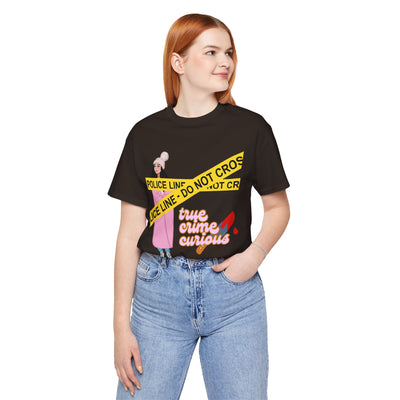 T-Shirt: True Crime Curious