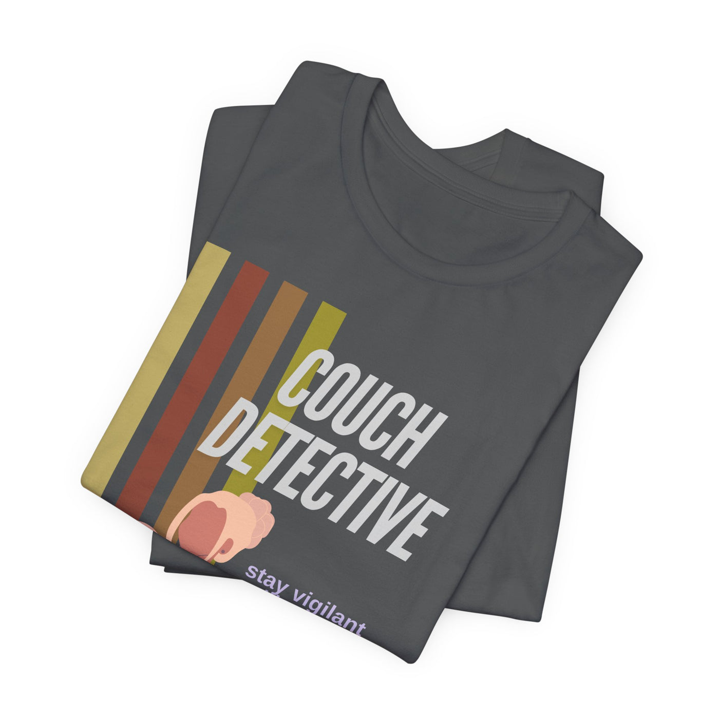 T-shirt: Couch Detective | Stay Vigilant | Unisex