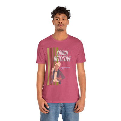 T-shirt: Couch Detective | Stay Vigilant | Unisex