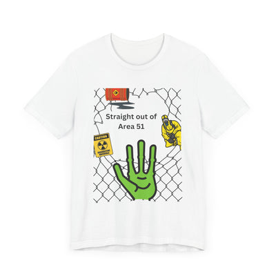 T-shirt: Straight out of Area 51