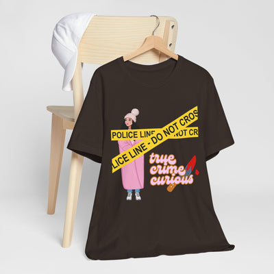 T-Shirt: True Crime Curious