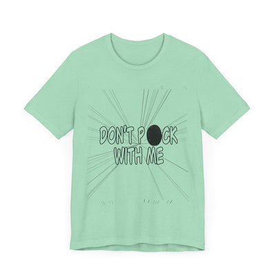 T-Shirt: "Don't Puck With Me" | Hockey Adventure