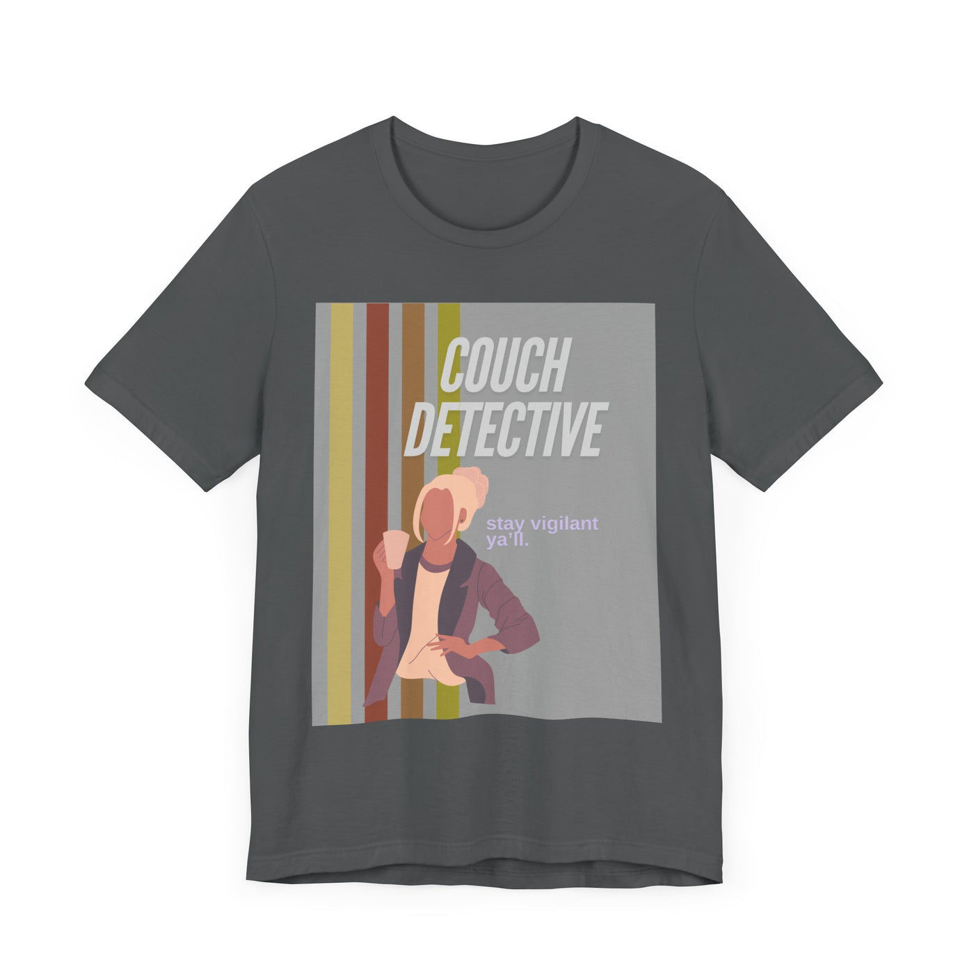 T-Shirt: Couch Detective | Stay Vigilant Y'all