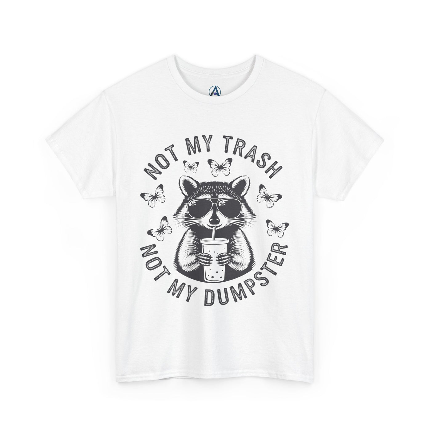 Funny Raccoon Tee - Not my Trash, Not My Dumpster