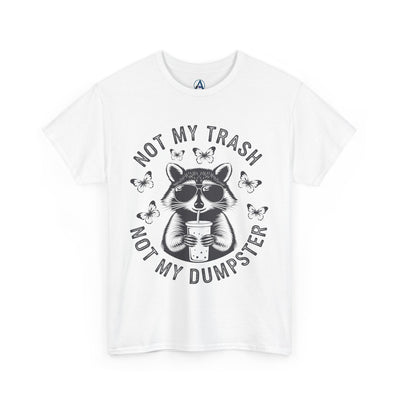 Funny Raccoon Tee - Not my Trash, Not My Dumpster