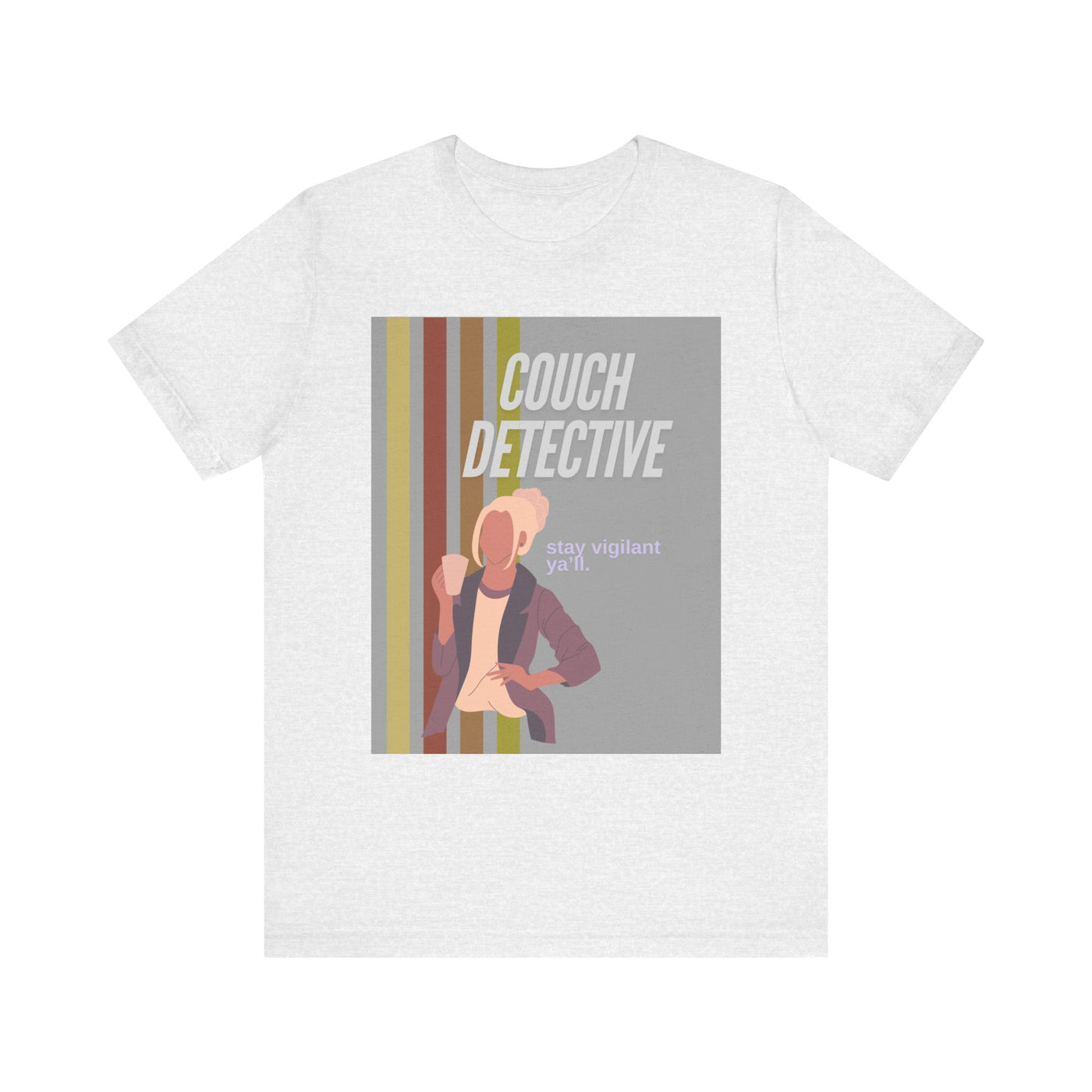 T-Shirt: Couch Detective | Stay Vigilant Y'all