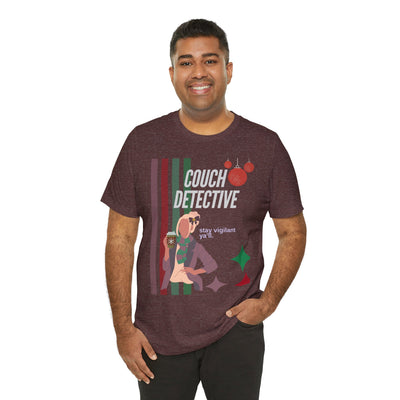 T-shirt: Couch Detective | Stay Vigilant | Holiday Edition