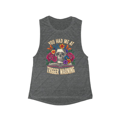 Tank Top: 'You Had Me at Trigger Warning' Muscle Tank