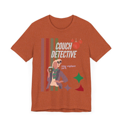 T-shirt: Couch Detective | Stay Vigilant | Holiday Edition