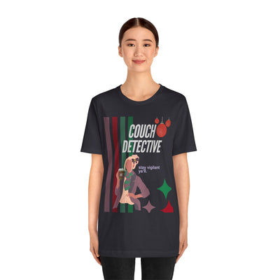 T-shirt: Couch Detective | Stay Vigilant | Holiday Edition