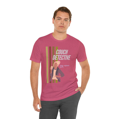 T-shirt: Couch Detective | Stay Vigilant | Unisex