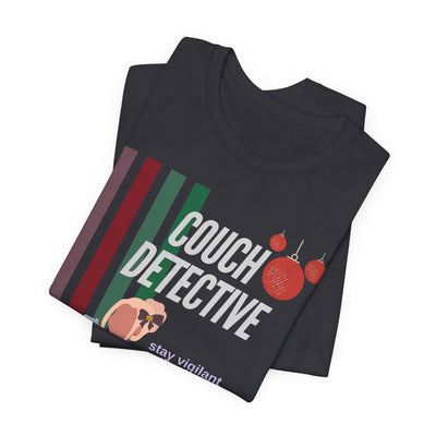 T-shirt: Couch Detective | Stay Vigilant | Holiday Edition