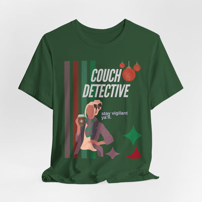 T-shirt: Couch Detective | Stay Vigilant | Holiday Edition