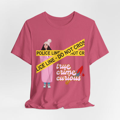 T-Shirt: True Crime Curious