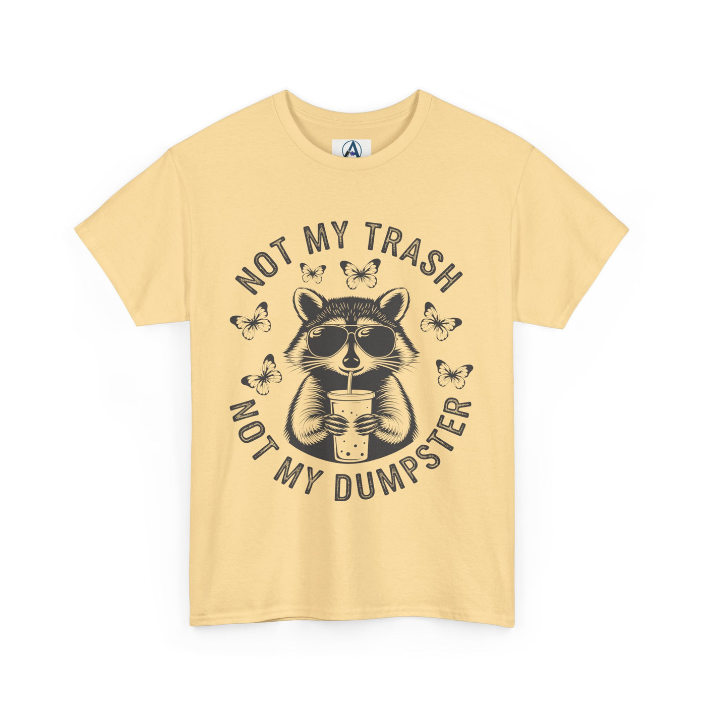 Funny Raccoon Tee - Not my Trash, Not My Dumpster