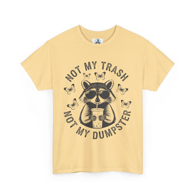 Funny Raccoon Tee - Not my Trash, Not My Dumpster