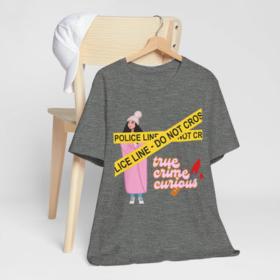T-Shirt: True Crime Curious