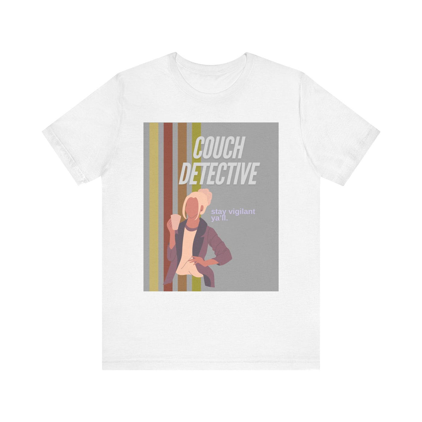 T-Shirt: Couch Detective | Stay Vigilant Y'all