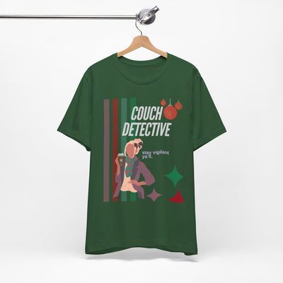 T-shirt: Couch Detective | Stay Vigilant | Holiday Edition