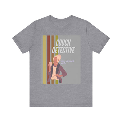 T-Shirt: Couch Detective | Stay Vigilant Y'all