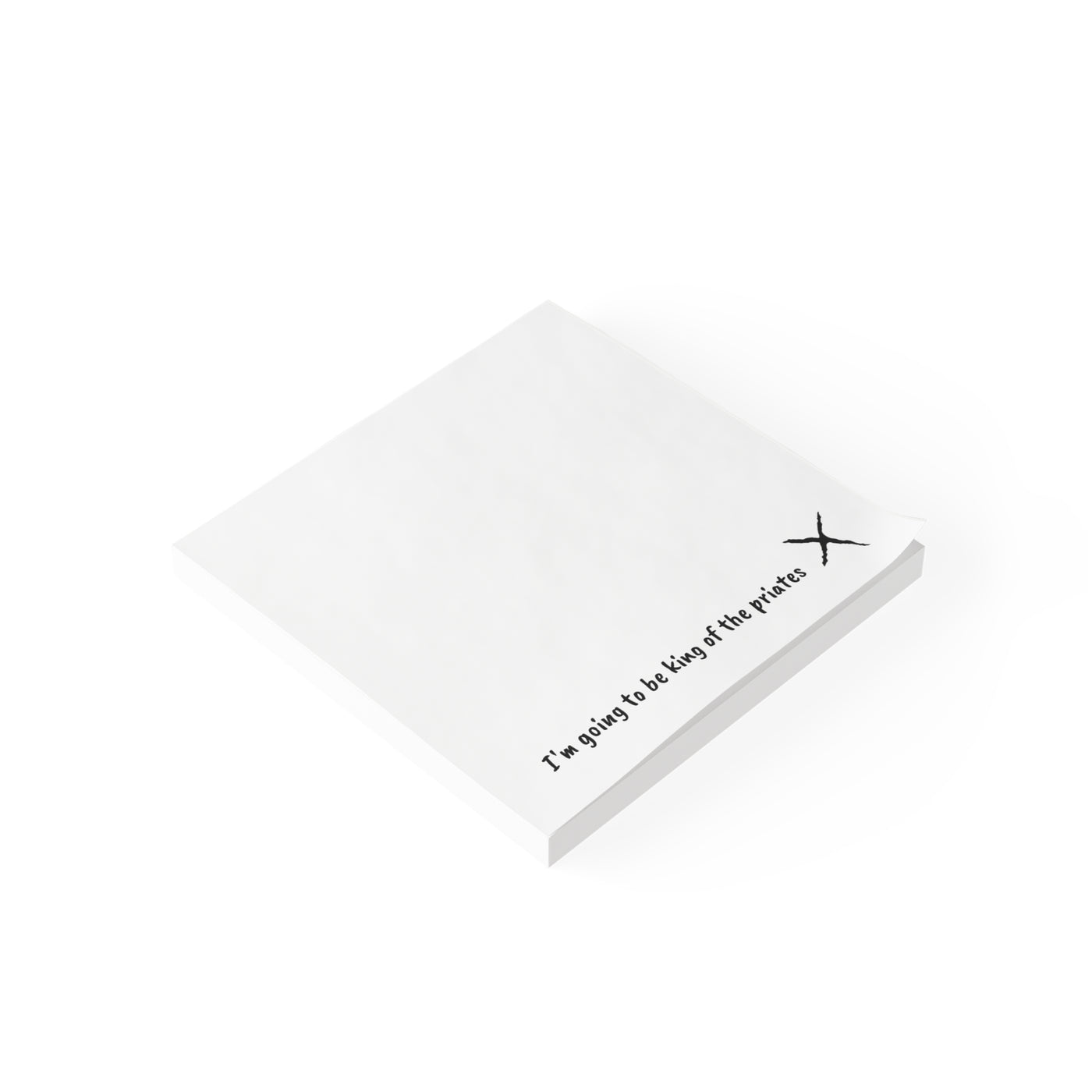 Note Pads: X  - 'I'm Going to be King of the Pirates'