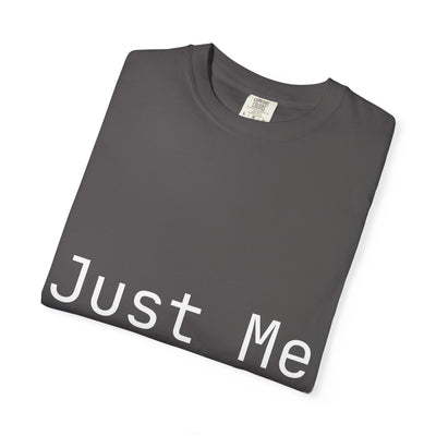 Unisex Garment-Dyed T-shirt: Just Me & IRL, Casual Wear, Gift for Friends, Everyday Style, Self-Expression Tee