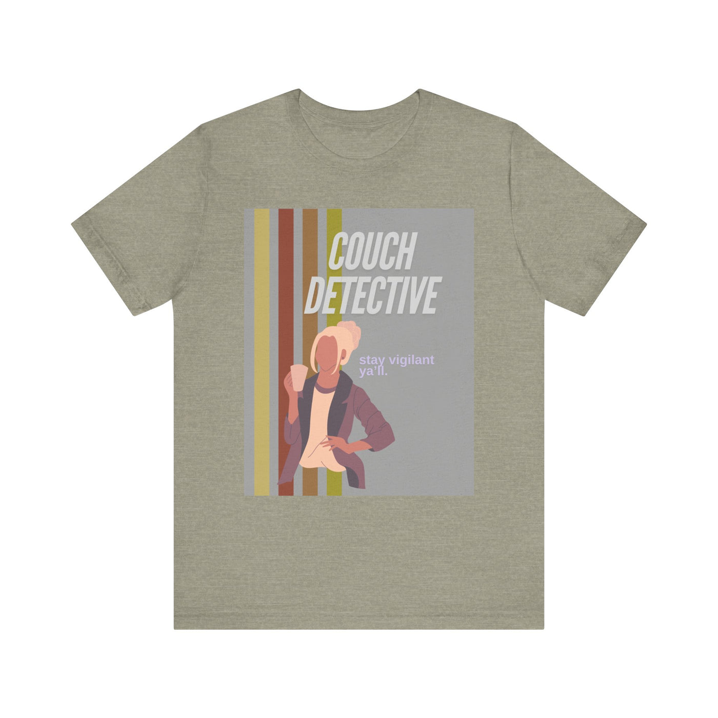 T-Shirt: Couch Detective | Stay Vigilant Y'all