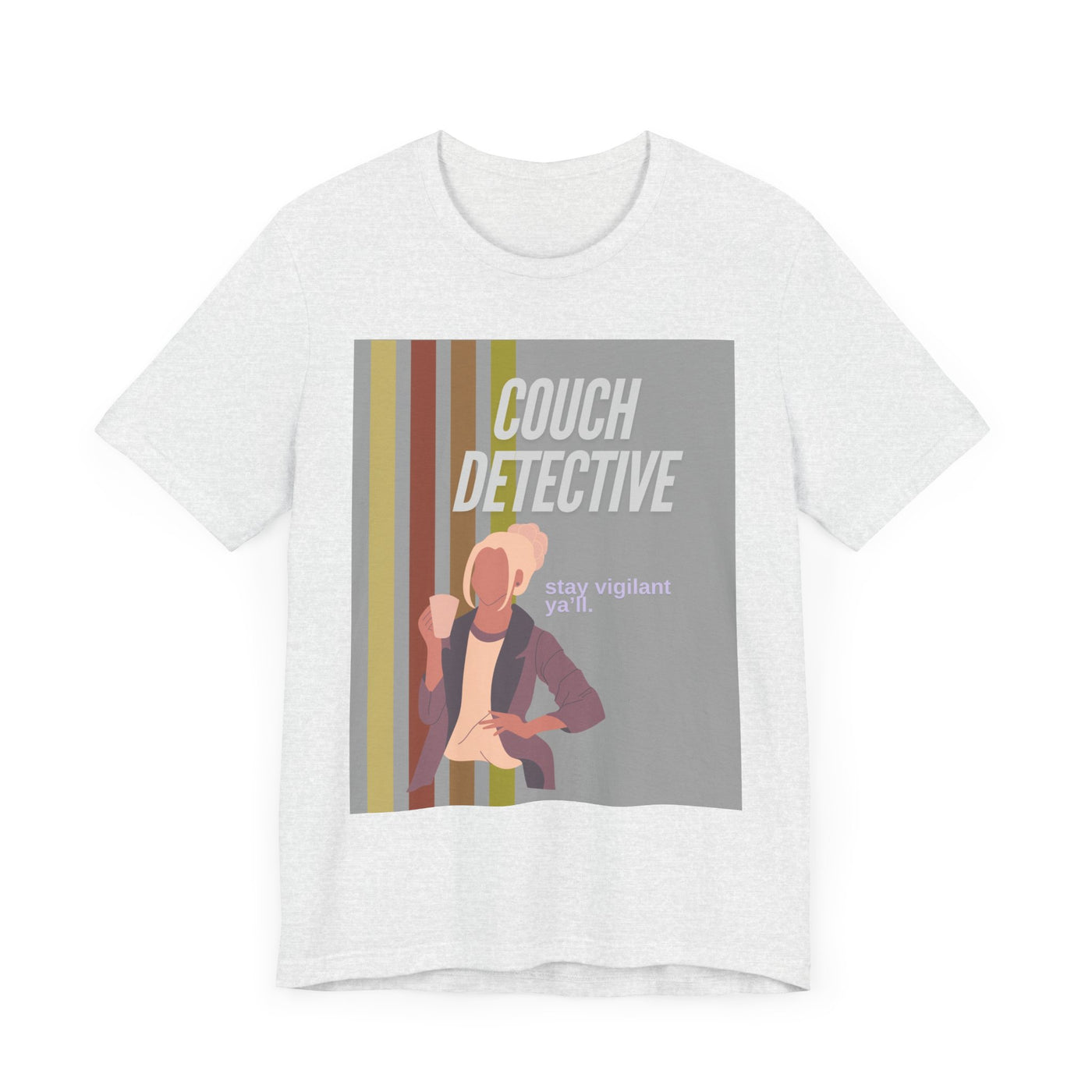 T-Shirt: Couch Detective | Stay Vigilant Y'all