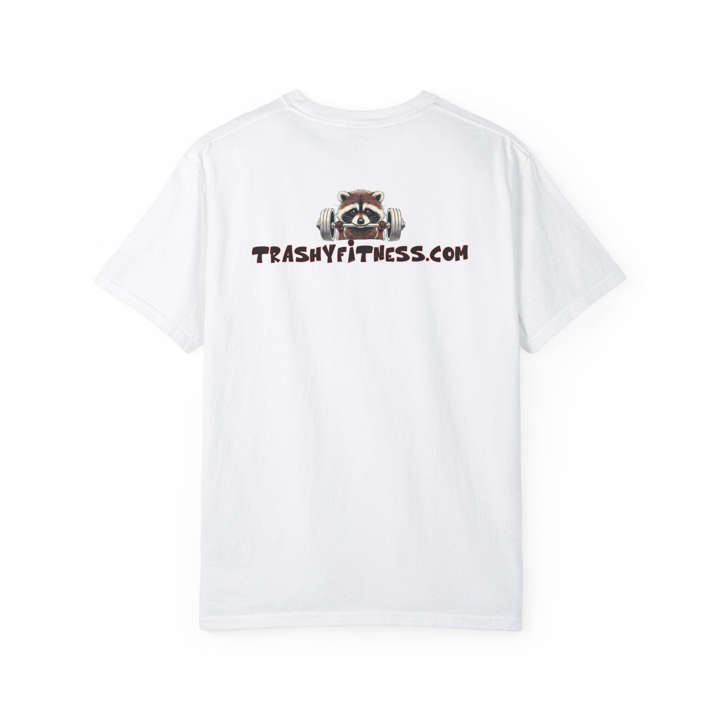 Back view of a white T-shirt with 'TrashyFitness.com' and a raccoon lifting weights logo. Casual and eco-friendly gym humor clothing.