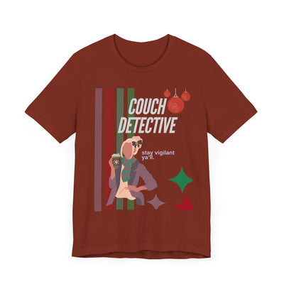 T-shirt: Couch Detective | Stay Vigilant | Holiday Edition