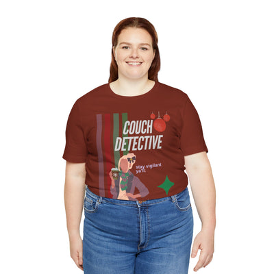 T-shirt: Couch Detective | Stay Vigilant | Holiday Edition