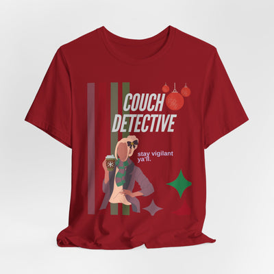 T-shirt: Couch Detective | Stay Vigilant | Holiday Edition