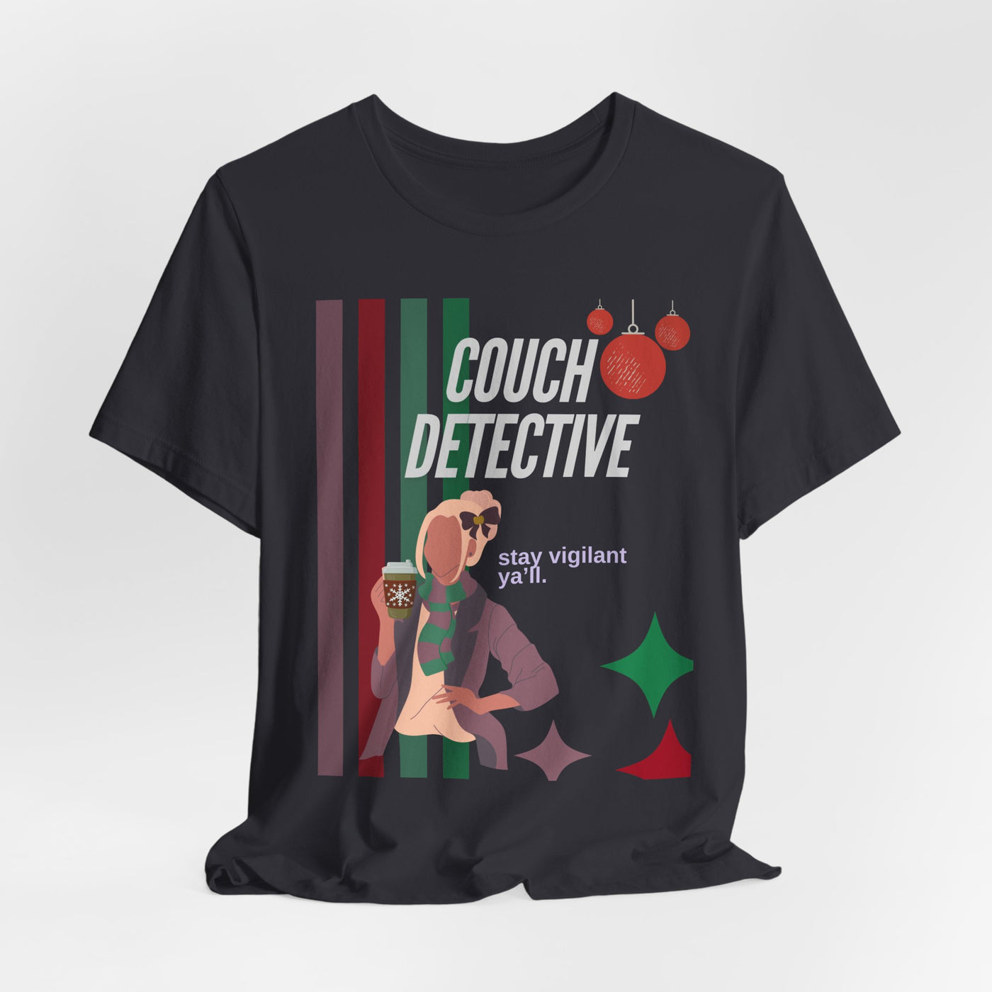 T-shirt: Couch Detective | Stay Vigilant | Holiday Edition