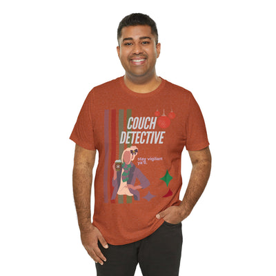 T-shirt: Couch Detective | Stay Vigilant | Holiday Edition