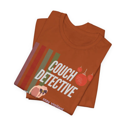 T-shirt: Couch Detective | Stay Vigilant | Holiday Edition