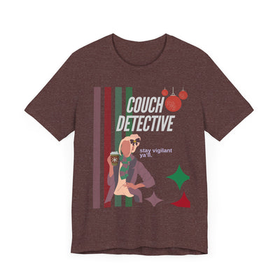 T-shirt: Couch Detective | Stay Vigilant | Holiday Edition