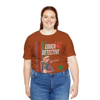 T-shirt: Couch Detective | Stay Vigilant | Holiday Edition